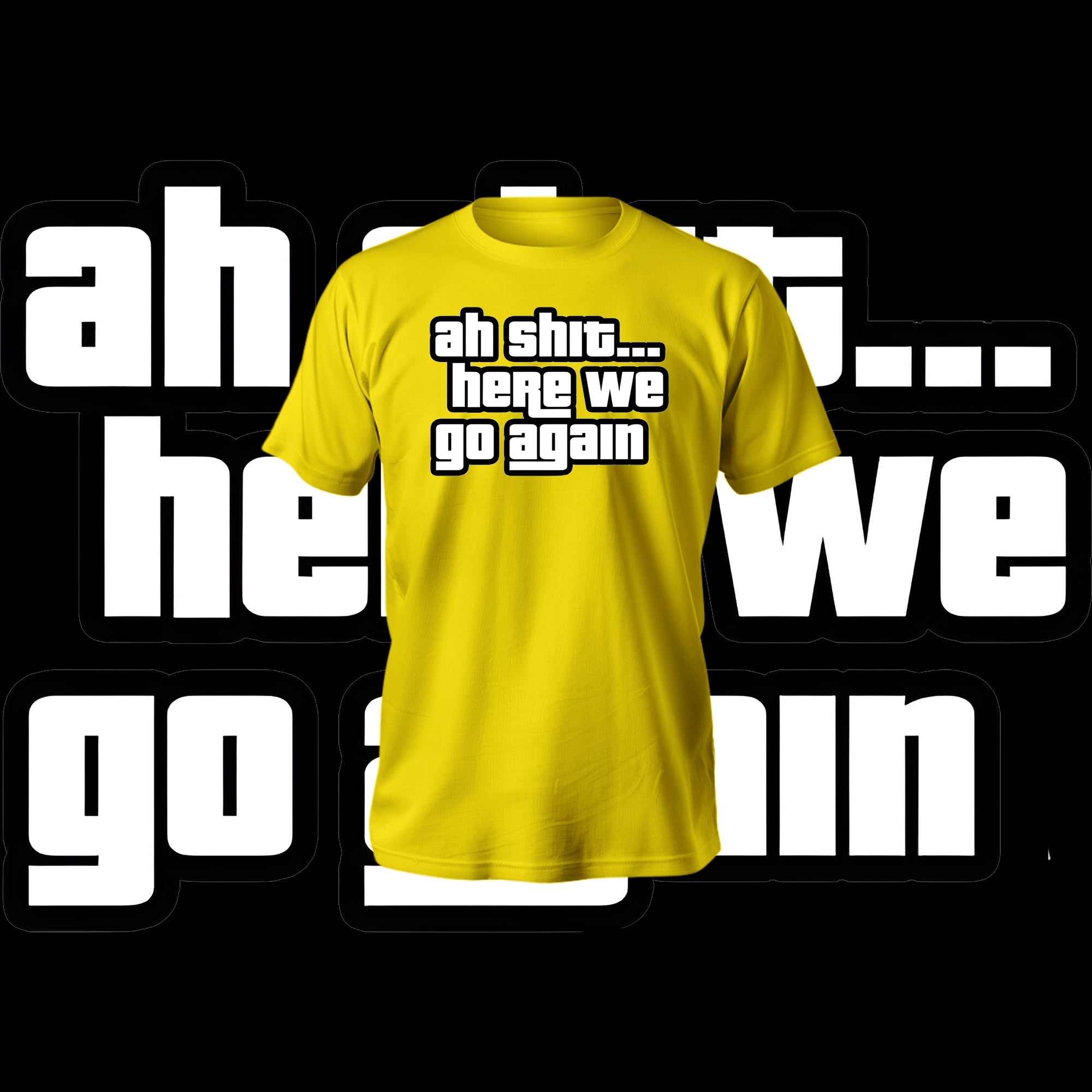 Ahh Shit T-Shirt