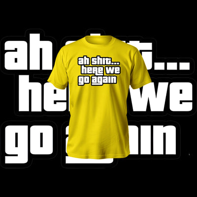 Ahh Shit T-Shirt